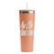 Hello Quotes and Sayings Peach RTIC Everyday Tumbler - 28 oz. - Front