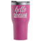 Hello Quotes and Sayings RTIC Tumbler - Magenta - Front