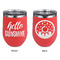 Hello Quotes and Sayings Stainless Wine Tumblers - Coral - Double Sided - Approval