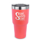 Home Quotes and Sayings 30 oz Stainless Steel Tumbler - Coral - Single Sided