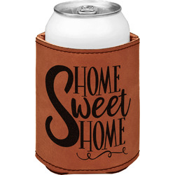 Home Quotes and Sayings Leatherette Can Sleeve - Single Sided