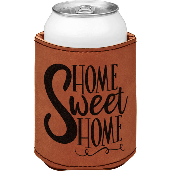 Home Quotes and Sayings Cognac Leatherette Can Sleeve - Single Front