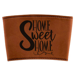 Home Quotes and Sayings Leatherette Cup Sleeve