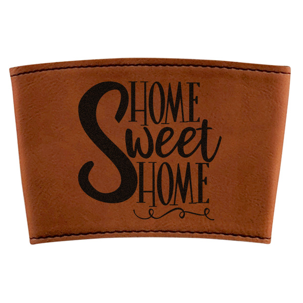 Custom Home Quotes and Sayings Leatherette Cup Sleeve