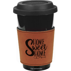 Home Quotes and Sayings Leatherette Cup Sleeve - Single Sided