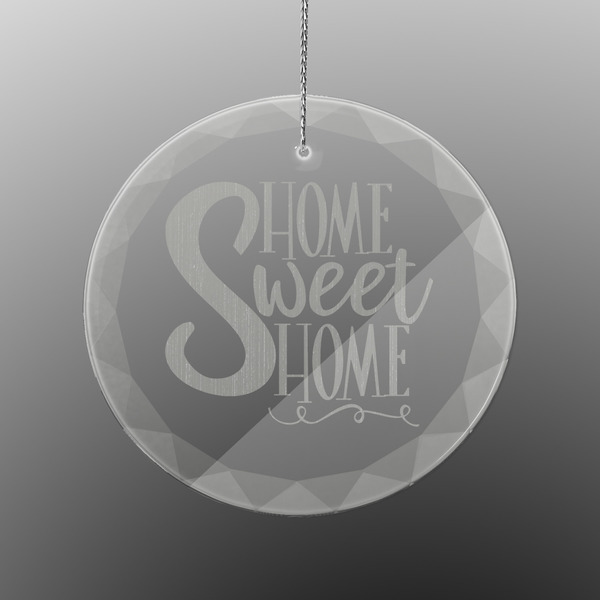 Custom Home Quotes and Sayings Engraved Glass Ornament - Round