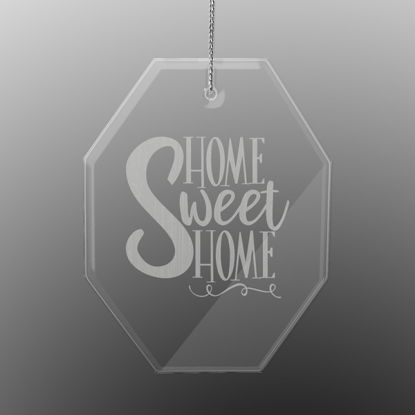 Home Quotes and Sayings Engraved Glass Ornaments - Octagon
