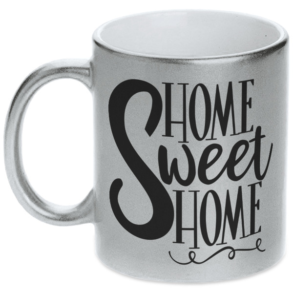 Custom Home Quotes and Sayings Metallic Silver Mug