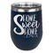 Home Quotes and Sayings Stainless Wine Tumblers - Navy - Double Sided - Front
