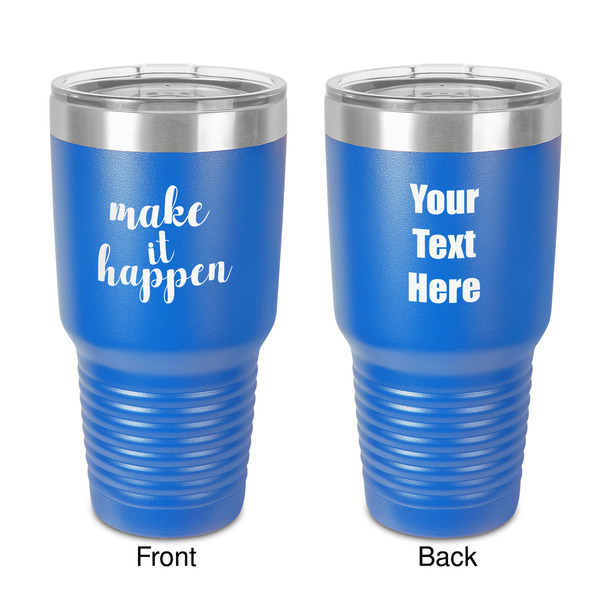 Custom Inspirational Quotes and Sayings 30 oz Stainless Steel Tumbler - Royal Blue - Double-Sided