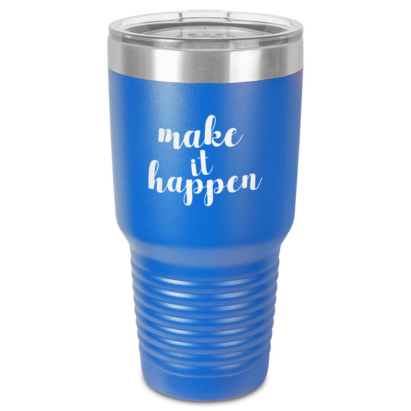 Custom Inspirational Quotes and Sayings 30 oz Stainless Steel Tumbler - Royal Blue - Single-Sided