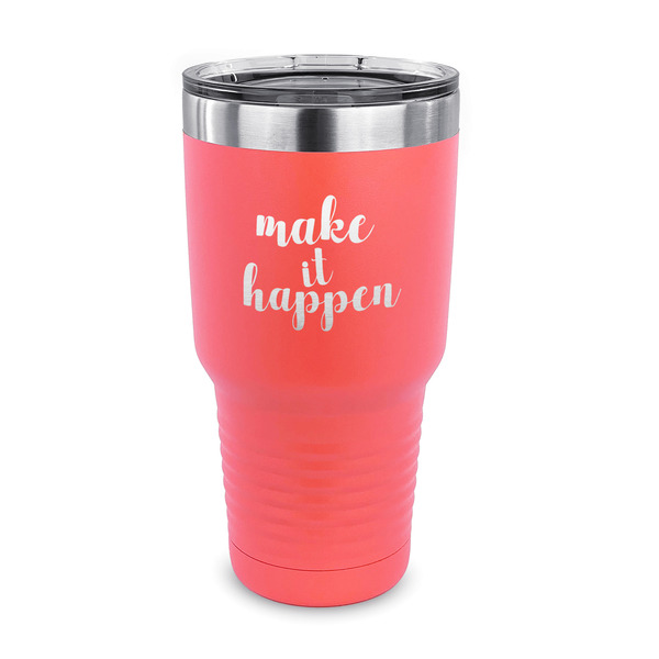 Custom Inspirational Quotes and Sayings 30 oz Stainless Steel Tumbler - Coral - Single Sided