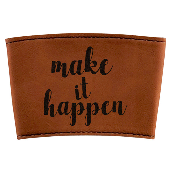 Custom Inspirational Quotes and Sayings Leatherette Cup Sleeve