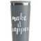 Inspirational Quotes and Sayings Grey RTIC Everyday Tumbler - 28 oz. - Close Up