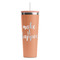 Inspirational Quotes and Sayings RTIC Everyday Tumbler with Straw - 28oz - Peach - Single-Sided