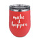 Inspirational Quotes and Sayings Stainless Wine Tumblers - Coral - Single Sided - Front