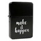 Inspirational Quotes and Sayings Windproof Lighters - Black - Front/Main