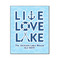 Live Love Lake 16x20 Wood Print - Front View