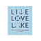 Live Love Lake 20x24 - Matte Poster - Front View