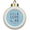 Live Love Lake Ceramic Ball Ornament (Personalized)