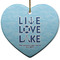 Live Love Lake Ceramic Flat Ornament - Heart (Front)