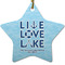 Live Love Lake Ceramic Flat Ornament - Star (Front)