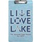 Live Love Lake Clipboard (Legal Size) (Personalized)