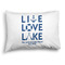 Live Love Lake Full Pillow Case - FRONT (partial print)
