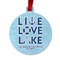 Live Love Lake Metal Ball Ornament - Front