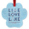 Live Love Lake Metal Paw Ornament - Front
