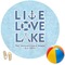 Live Love Lake Round Beach Towel