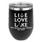 Live Love Lake Stemless Wine Tumbler - 5 Color Choices - Stainless Steel  (Personalized)