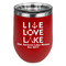 Live Love Lake Stainless Wine Tumblers - Red - Single Sided - Front