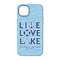 Live Love Lake iPhone 14 Tough Case - Back