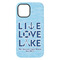 Live Love Lake iPhone 15 Pro Max Tough Case - Back
