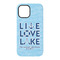 Live Love Lake iPhone 15 Tough Case - Back
