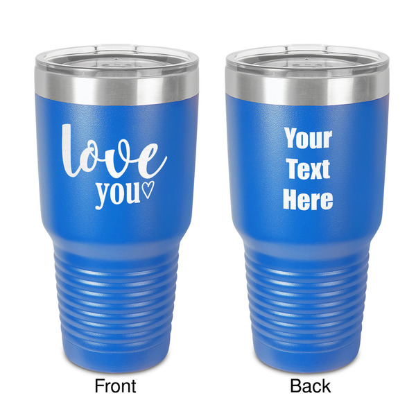 Custom Love Quotes and Sayings 30 oz Stainless Steel Tumbler - Royal Blue - Double-Sided