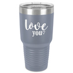 Love Quotes and Sayings 30 oz Stainless Steel Tumbler - Grey - Single-Sided