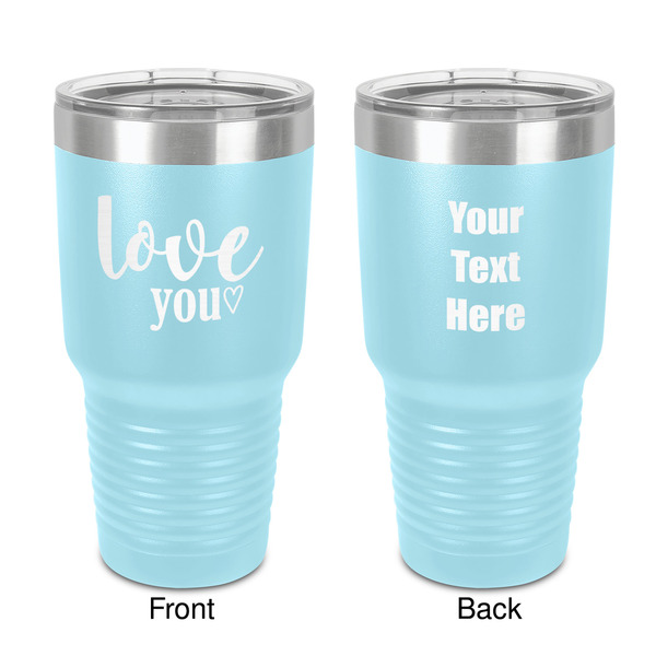 Custom Love Quotes and Sayings 30 oz Stainless Steel Tumbler - Teal - Double-Sided