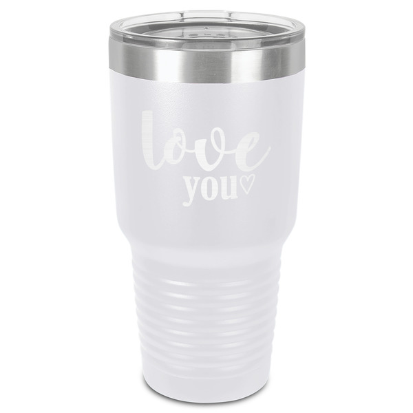 Custom Love Quotes and Sayings 30 oz Stainless Steel Tumbler - White - Single-Sided