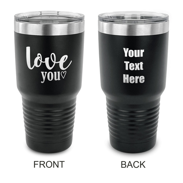 Custom Love Quotes and Sayings 30 oz Stainless Steel Tumbler - Black - Double Sided
