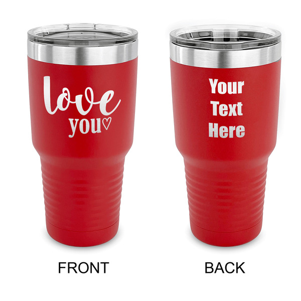 Custom Love Quotes and Sayings 30 oz Stainless Steel Tumbler - Red - Double Sided