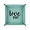 Love Quotes and Sayings 6" x 6" Teal Leatherette Snap Up Tray - FOLDED UP