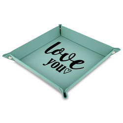 Love Quotes and Sayings 9" x 9" Teal Faux Leather Valet Tray