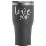 Love Quotes and Sayings RTIC Tumbler - 30 oz
