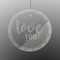 Love Quotes and Sayings Engraved Glass Ornament - Round
