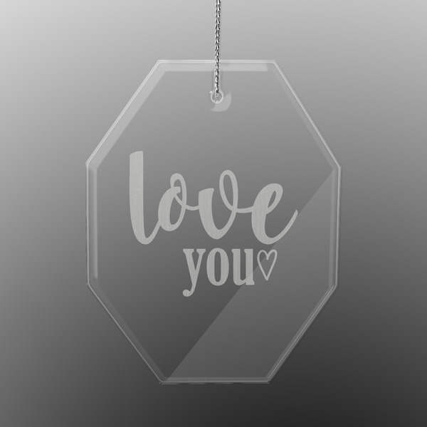Custom Love Quotes and Sayings Engraved Glass Ornament - Octagon