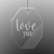 Love Quotes and Sayings Engraved Glass Ornament - Octagon