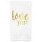Love Quotes and Sayings Guest Napkins - Foil Stamped