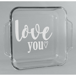 Love Quotes and Sayings Glass Cake Dish - 8in x 8in